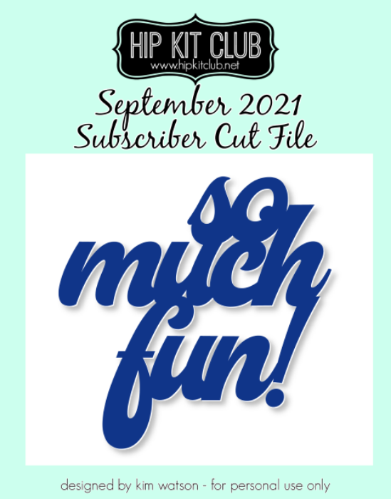 September 2021 - Kim Watson - So Much Fun - Silhouette Cricut Cameo